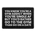 You Know You're A Gym Addict When You're Single AF But You'd Rather Go To The Gym Than Go On A Date - Removable Patch - Pull Patch - Removable Patches That Stick To Your Gear