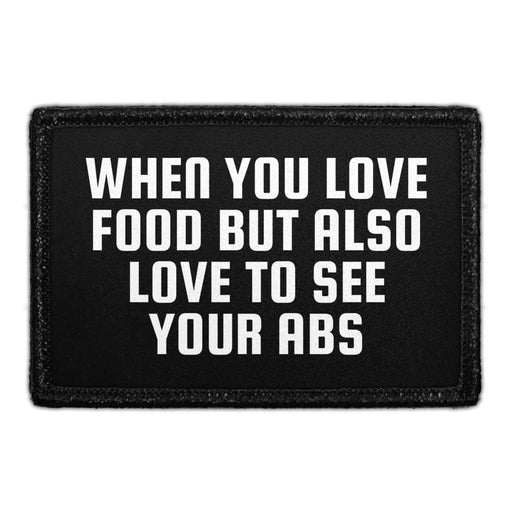 When You Love Food But Also Love To See Your Abs - Removable Patch - Pull Patch - Removable Patches That Stick To Your Gear