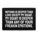 Nothing Is Deeper Than Love Except My Squat. My Squat Is Deeper Than Any Of Your Freakin Emotions. - Removable Patch - Pull Patch - Removable Patches For Authentic Flexfit and Snapback Hats