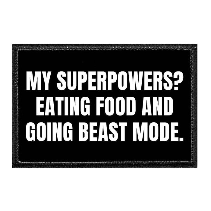 My Superpowers? Eating Food And Going Beast Mode - Removable Patch - Pull Patch - Removable Patches For Authentic Flexfit and Snapback Hats