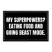 My Superpowers? Eating Food And Going Beast Mode - Removable Patch - Pull Patch - Removable Patches For Authentic Flexfit and Snapback Hats