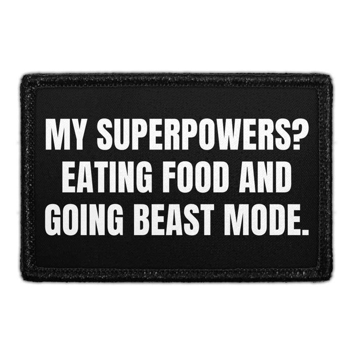 My Superpowers? Eating Food And Going Beast Mode - Removable Patch - Pull Patch - Removable Patches For Authentic Flexfit and Snapback Hats