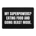 My Superpowers? Eating Food And Going Beast Mode - Removable Patch - Pull Patch - Removable Patches For Authentic Flexfit and Snapback Hats