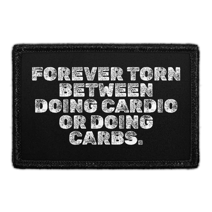 Forever Torn Between Doing Cardio Or Doing Carbs. - Removable Patch - Pull Patch - Removable Patches For Authentic Flexfit and Snapback Hats