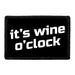 It's Wine O'Clock - Removable Patch - Pull Patch - Removable Patches That Stick To Your Gear