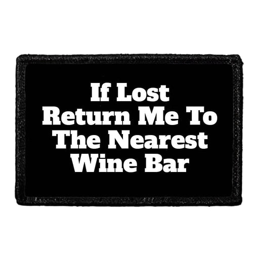 If Lost - Return Me To The Nearest Wine Bar - Removable Patch - Pull Patch - Removable Patches For Authentic Flexfit and Snapback Hats