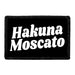 Hakuna Moscato - Removable Patch - Pull Patch - Removable Patches That Stick To Your Gear
