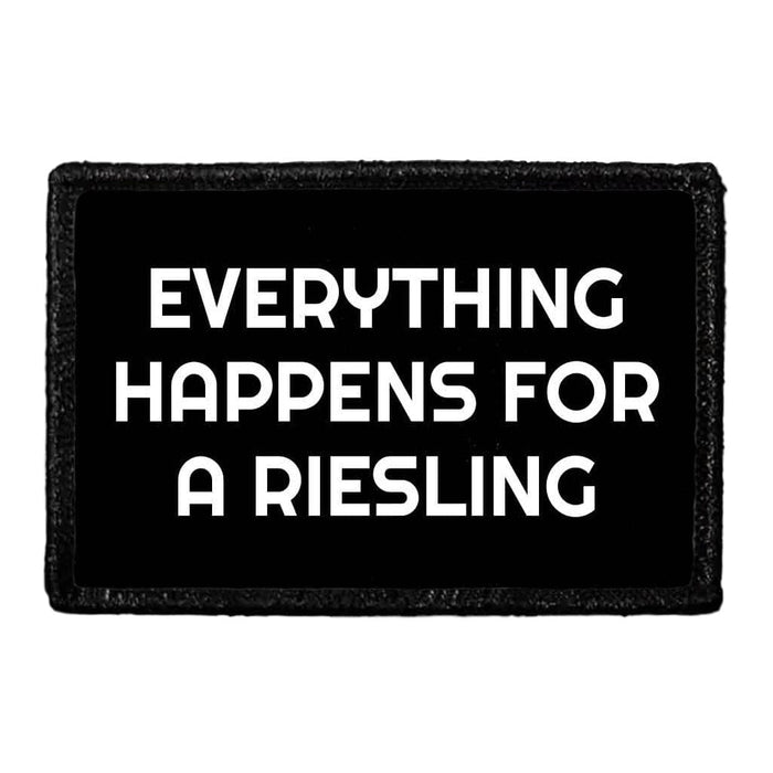 Everything Happens For A Riesling - Removable Patch - Pull Patch - Removable Patches That Stick To Your Gear