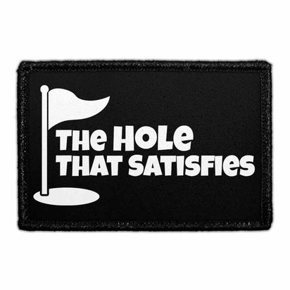 The Hole That Satisfies - Removable Patch - Pull Patch - Removable Patches That Stick To Your Gear