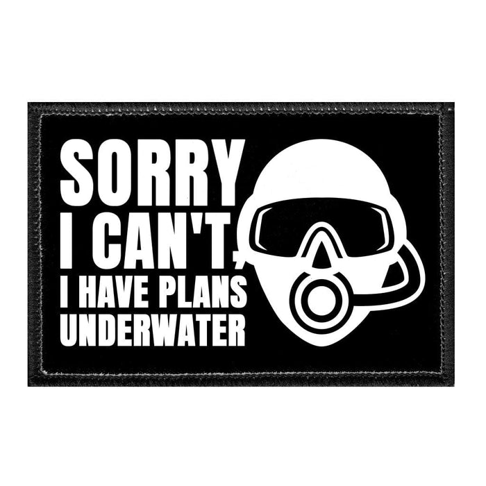 Sorry I Can't, I Have Plans Underwater - Removable Patch - Pull Patch - Removable Patches For Authentic Flexfit and Snapback Hats