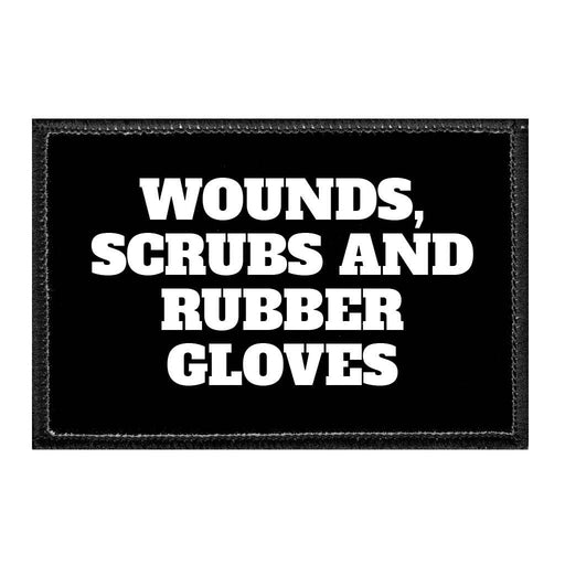 WOUNDS_SCRUBSANDRUBBERGLOVES - Removable Patch - Pull Patch - Removable Patches That Stick To Your Gear