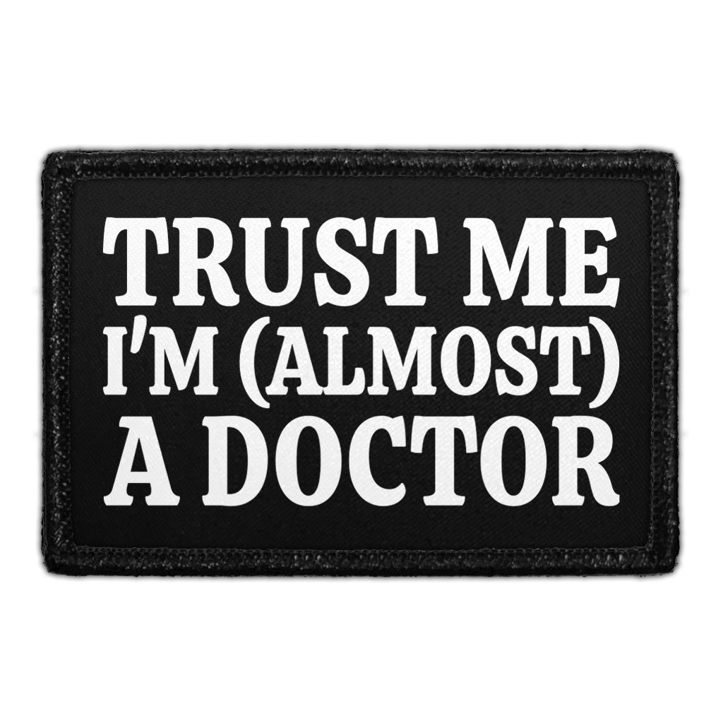 Trust Me I'm (Almost) A Doctor - Removable Patch — Pull Patch ...