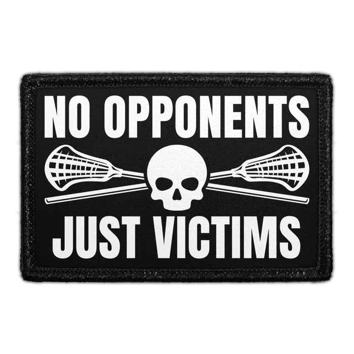 No Opponents Just Victims - Removable Patch - Pull Patch - Removable Patches That Stick To Your Gear