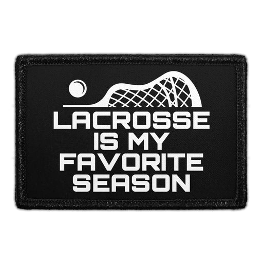Lacrosse Is My Favorite Season - Removable Patch - Pull Patch - Removable Patches That Stick To Your Gear