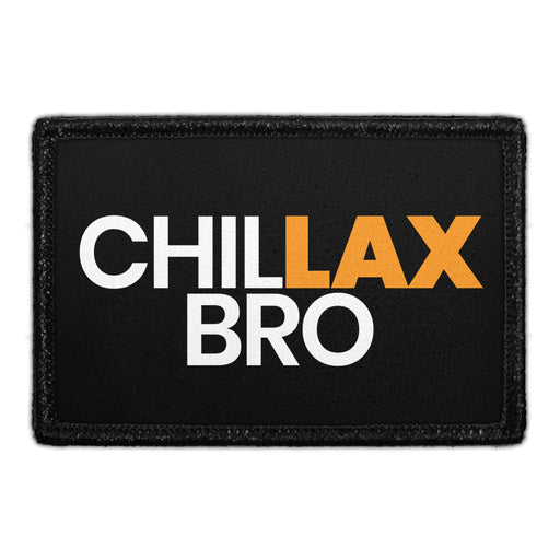 ChilLAX Bro - Removable Patch - Pull Patch - Removable Patches That Stick To Your Gear
