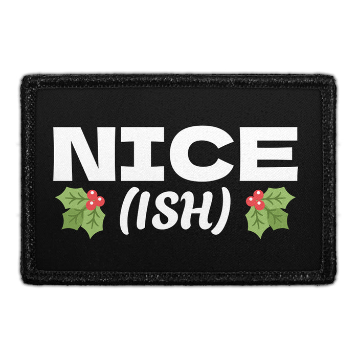 Nice (ish) - Removable Patch - Pull Patch - Removable Patches That Stick To Your Gear