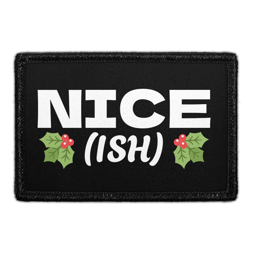 Nice (ish) - Removable Patch - Pull Patch - Removable Patches That Stick To Your Gear