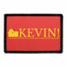 KEVIN! - Removable Patch - Pull Patch - Removable Patches That Stick To Your Gear