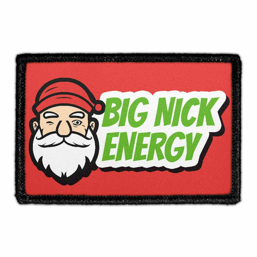 Big Nick Energy - Removable Patch - Pull Patch - Removable Patches That Stick To Your Gear