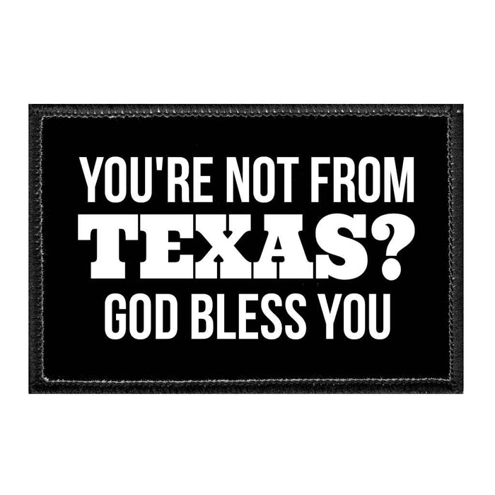 YOU_RENOTFROMTEXAS_GODBLESSYOU - Removable Patch - Pull Patch - Removable Patches For Hats - Removable Patch