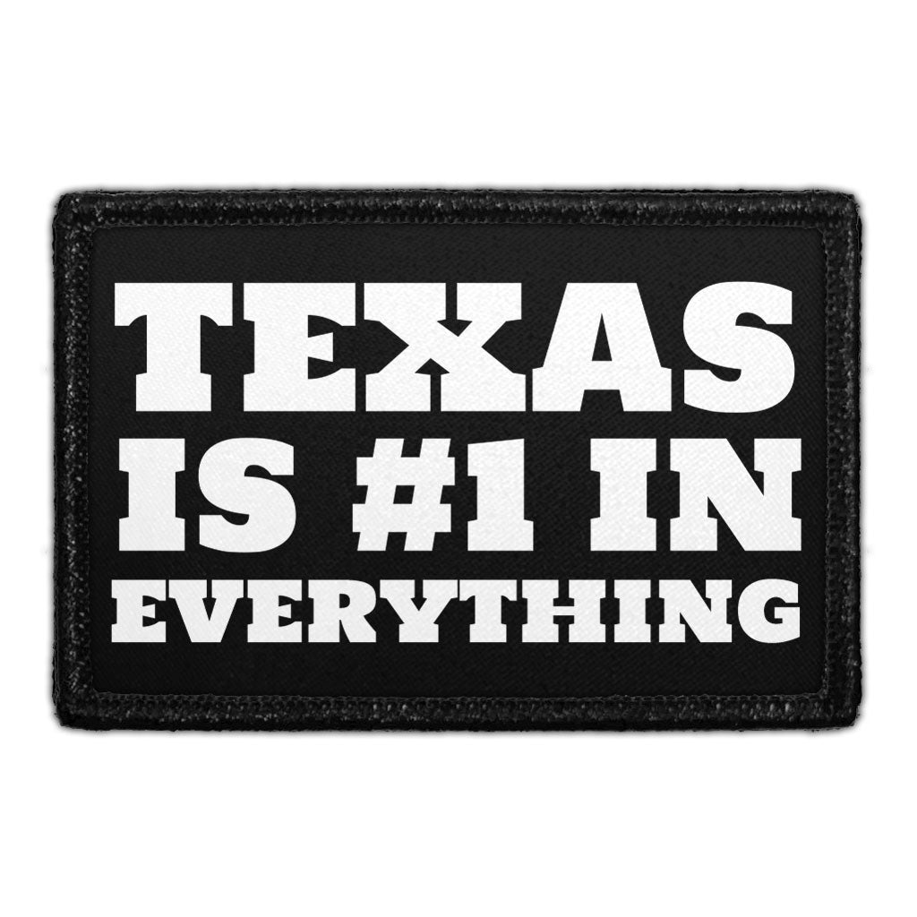 Texas Is #1 In Everything - Removable Patch — Pull Patch - Removable ...