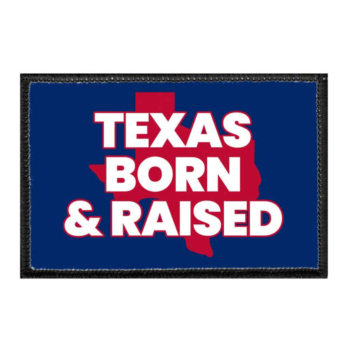 TEXASBORN_RAISED - Removable Patch - Pull Patch - Removable Patches That Stick To Your Gear