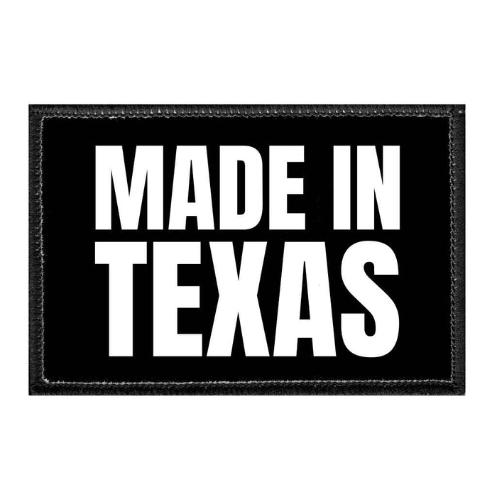 MADEINTEXAS - Removable Patch - Pull Patch - Removable Patches That Stick To Your Gear