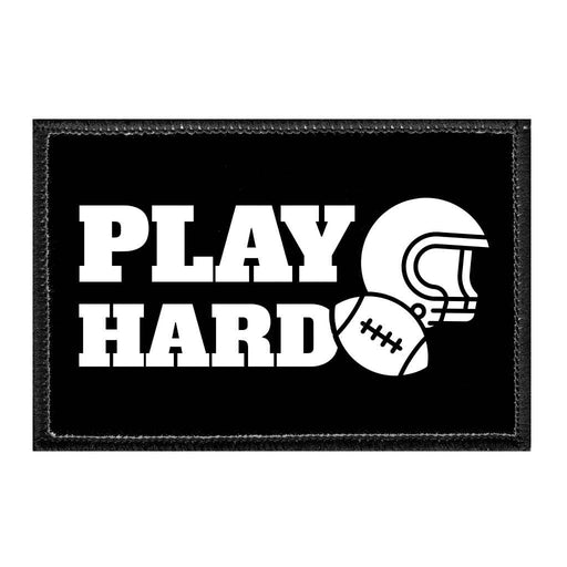 Play Hard - Football - Removable Patch - Pull Patch - Removable Patches That Stick To Your Gear