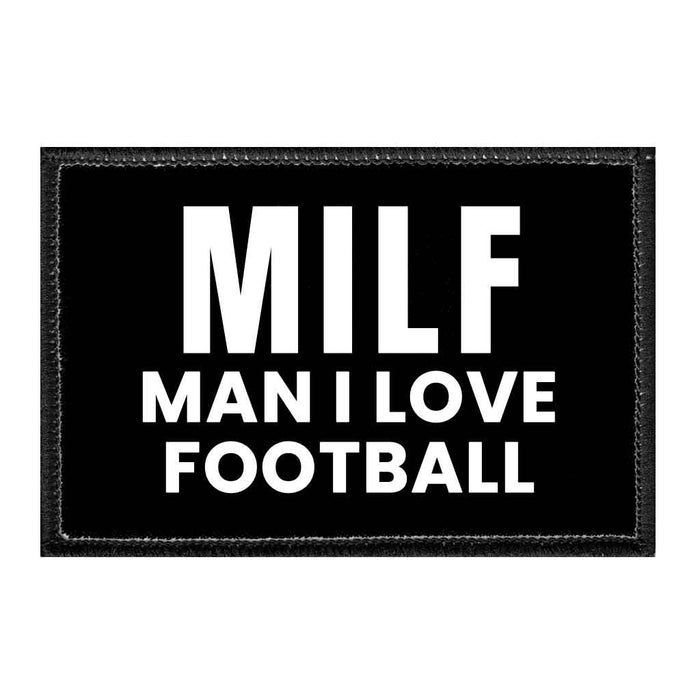 MILF - Man I Love Football - Removable Patch - Pull Patch - Removable Patches That Stick To Your Gear