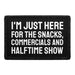 I'm Just Here For The Snacks, Commercials and Halftime Show - Removable Patch - Pull Patch - Removable Patches That Stick To Your Gear