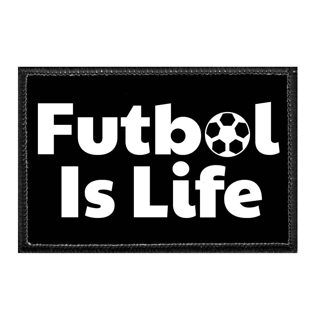 Futbol Is Life - Removable Patch - Pull Patch - Removable Patches That Stick To Your Gear