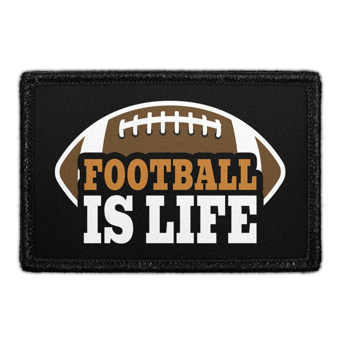Football Is Life - Removable Patch - Pull Patch - Removable Patches That Stick To Your Gear