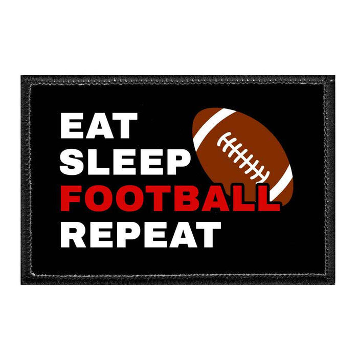 Eat Sleep Football Repeat - Removable Patch - Pull Patch - Removable Patches That Stick To Your Gear