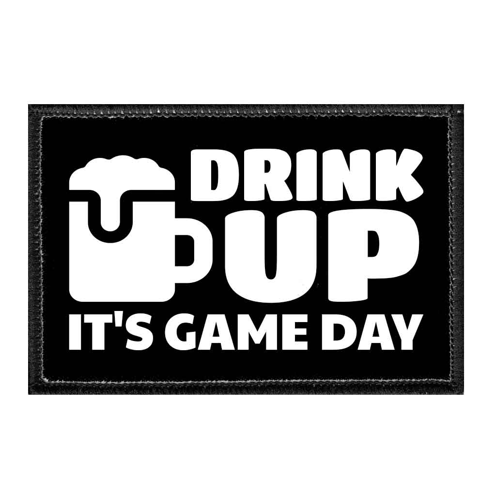 Drink Up It's Game Day - Removable Patch - Pull Patch - Removable Patches That Stick To Your Gear