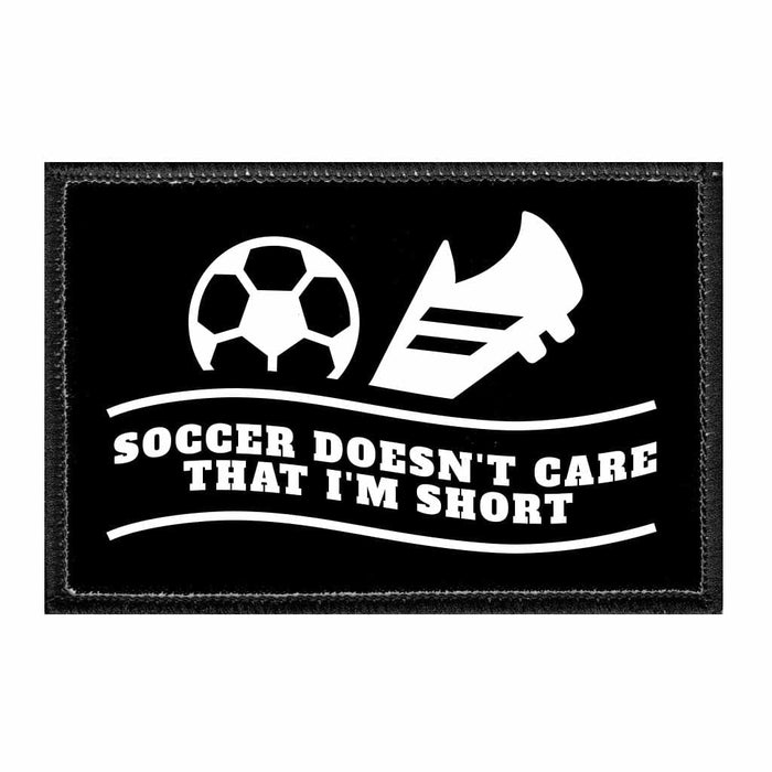 SOCCERDOESN_TCARETHATI_MSHORT - Removable Patch - Pull Patch - Removable Patches That Stick To Your Gear