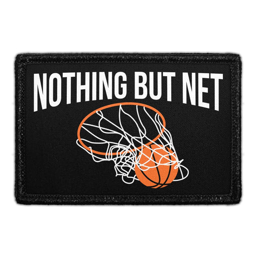 Nothing But Net - Basketball - Removable Patch - Pull Patch - Removable Patches That Stick To Your Gear