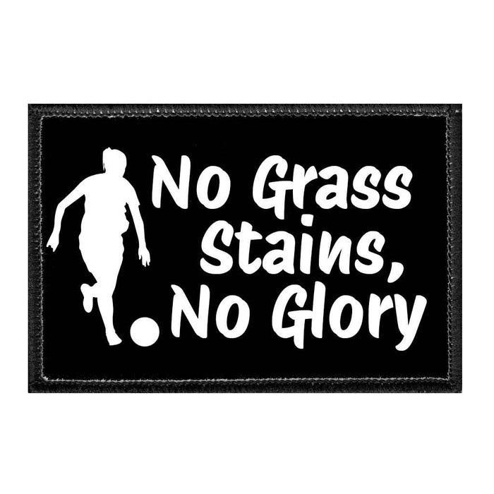 No Grass Stains, No Glory - Removable Patch - Pull Patch - Removable Patches That Stick To Your Gear