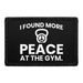 I Found More Peace At The Gym - Removable Patch - Pull Patch - Removable Patches That Stick To Your Gear