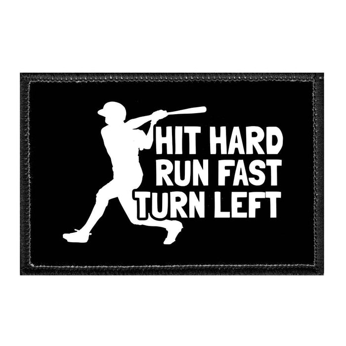 Hit Hard Run Fast Turn Left - Removable Patch - Pull Patch - Removable Patches That Stick To Your Gear