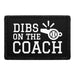 _DIBS_ON_THE_COACH Meta Data - Crop Image Text - - Removable Patch - Pull Patch - Removable Patches For Authentic Flexfit and Snapback Hats