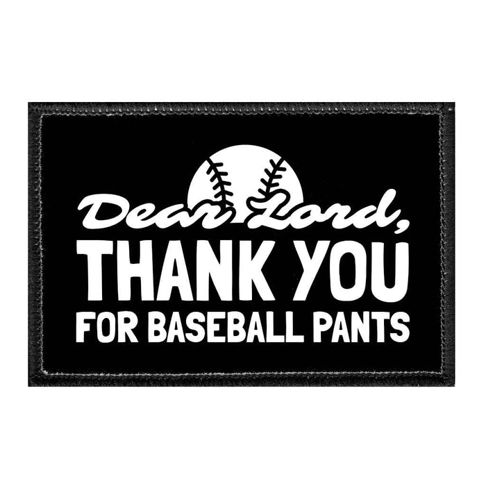 Dear Lord - Thank You For Baseball Pants - Removable Patch - Pull Patch - Removable Patches That Stick To Your Gear