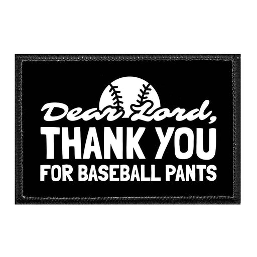 Dear Lord - Thank You For Baseball Pants - Removable Patch - Pull Patch - Removable Patches That Stick To Your Gear