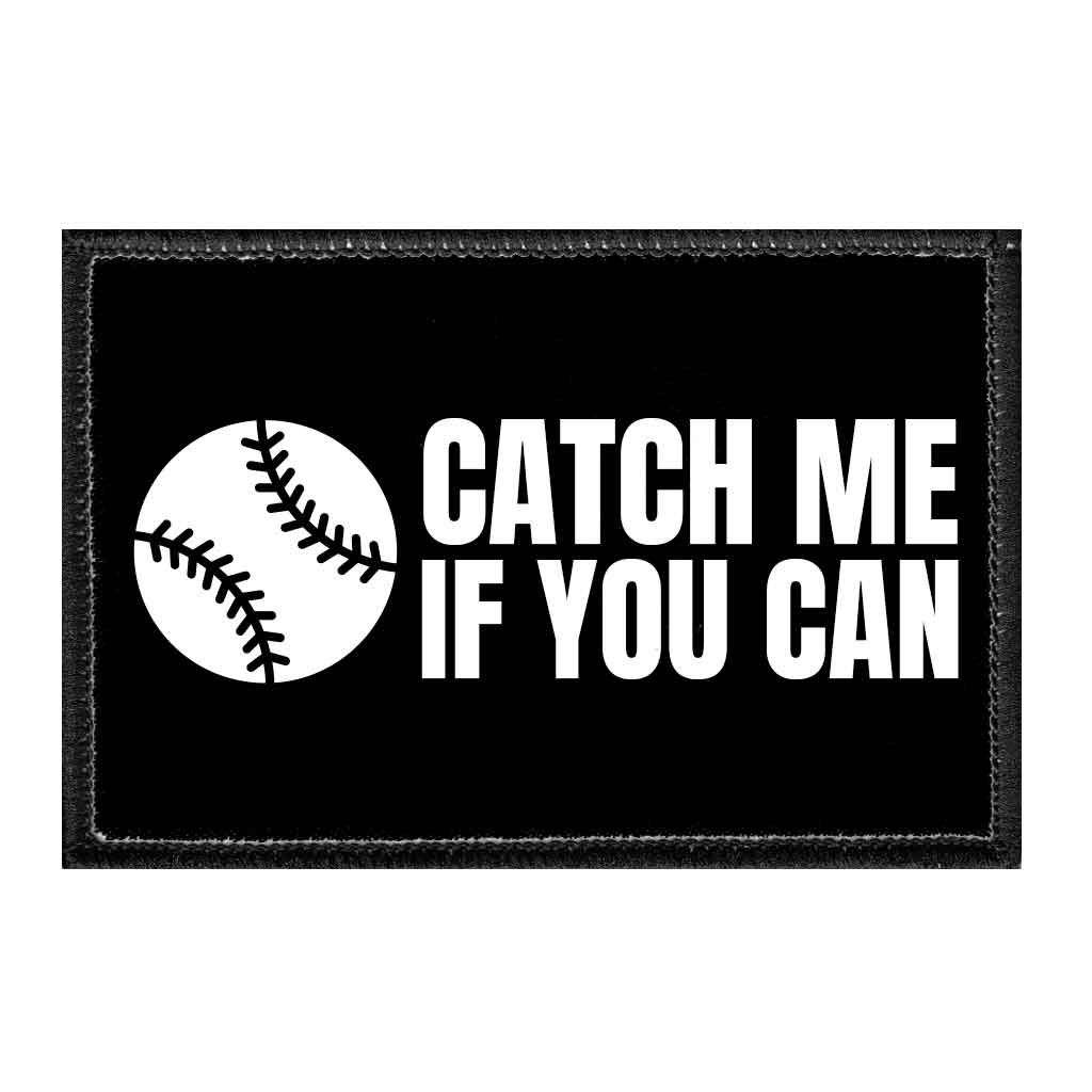 Catch Me If You Can - Baseball - Removable Patch - Pull Patch - Removable Patches That Stick To Your Gear
