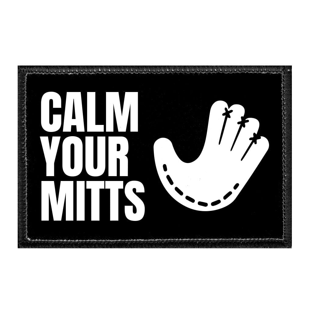 Calm Your Mitts - Removable Patch - Pull Patch - Removable Patches That Stick To Your Gear