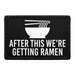 After This We’re Getting Ramen - Removable Patch - Pull Patch - Removable Patches That Stick To Your Gear