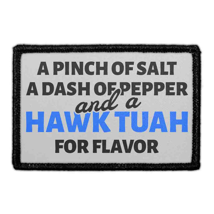 A Pinch Of Salt, A Dash Of Pepper, And A Hawk Tuah For Flavor. - Removable Patch - Pull Patch - Removable Patches For Authentic Flexfit and Snapback Hats