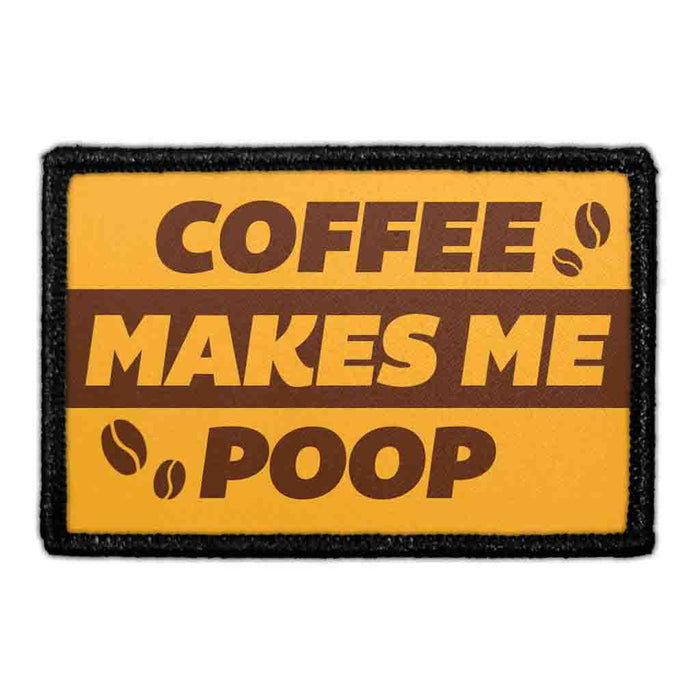 Coffee Makes Me Poop - Removable Patch - Pull Patch - Removable Patches For Authentic Flexfit and Snapback Hats