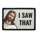 I Saw That - Jesus - Removable Patch - Pull Patch - Removable Patches For Authentic Flexfit and Snapback Hats