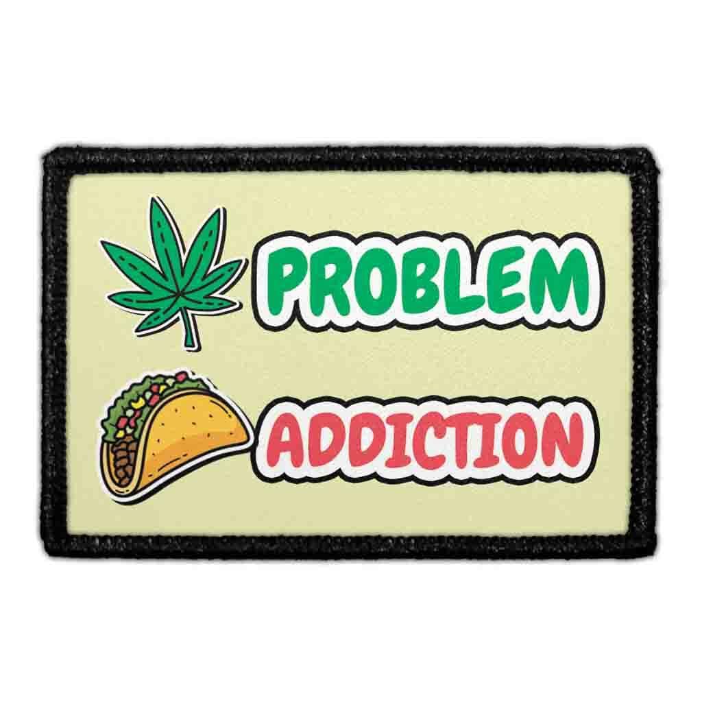 Weed Problem, Taco Addiction Patch | Hook & Loop Funny Stoner Design ...