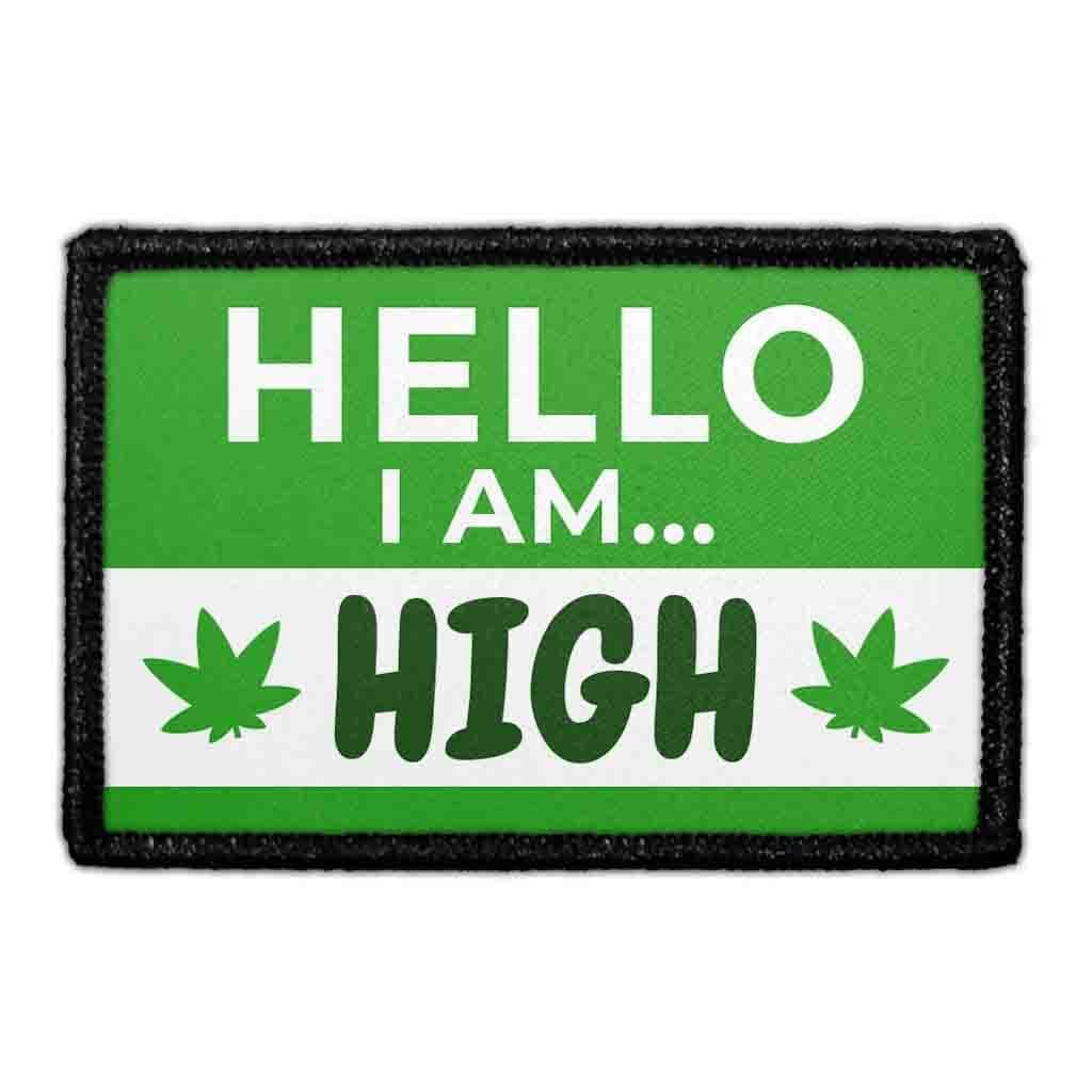 Hello I Am High Patch | Hook & Loop Funny Weed Name Tag — Pull Patch ...